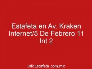 Estafeta en Av. Kraken Internet/5 De Febrero 11 Int 2