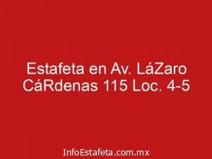 Estafeta en Av. LáZaro CáRdenas 115 Loc. 4-5
