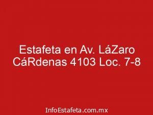 Estafeta en Av. LáZaro CáRdenas 4103 Loc. 7-8