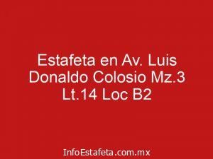 Estafeta en Av. Luis Donaldo Colosio Mz.3 Lt.14 Loc B2