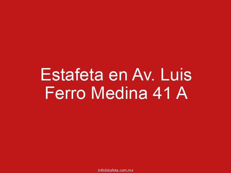 Estafeta en Av. Luis Ferro Medina 41 A