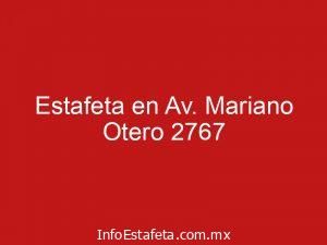 Estafeta en Av. Mariano Otero 2767