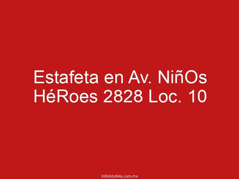 Estafeta en Av. NiñOs HéRoes 2828 Loc. 10