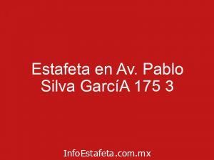 Estafeta en Av. Pablo Silva GarcíA 175 3