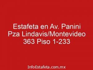 Estafeta en Av. Panini Pza Lindavis/Montevideo 363 Piso 1-233