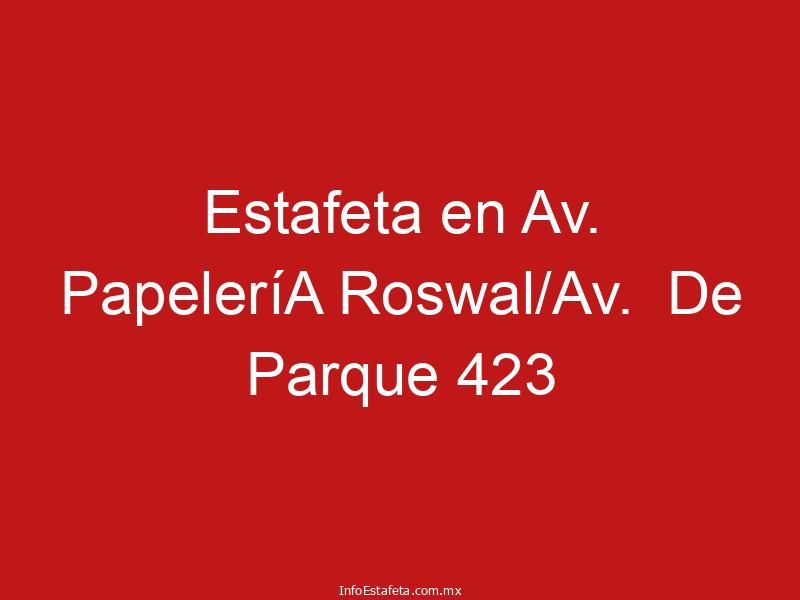 Estafeta en Av. PapeleríA Roswal/Av.  De Parque 423