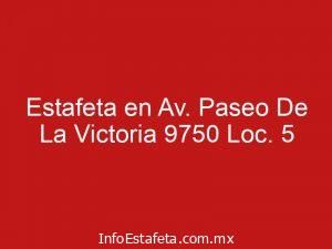 Estafeta en Av. Paseo De La Victoria 9750 Loc. 5