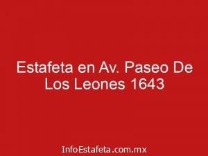 Estafeta en Av. Paseo De Los Leones 1643