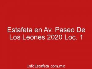 Estafeta en Av. Paseo De Los Leones 2020 Loc. 1