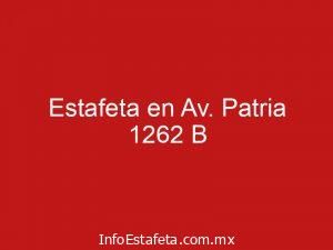 Estafeta en Av. Patria 1262 B