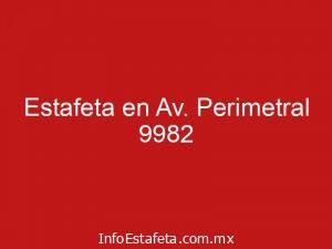Estafeta en Av. Perimetral 9982