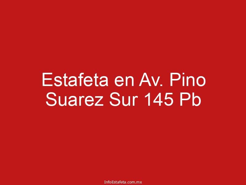 Estafeta en Av. Pino Suarez Sur 145 Pb