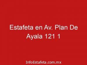Estafeta en Av. Plan De Ayala 121 1