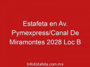 Estafeta en Av. Pymexpress/Canal De Miramontes 2028 Loc B