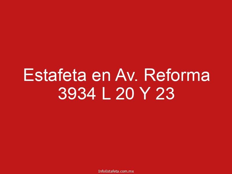 Estafeta en Av. Reforma 3934 L 20 Y 23