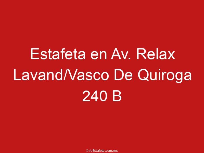 Estafeta en Av. Relax Lavand/Vasco De Quiroga 240 B