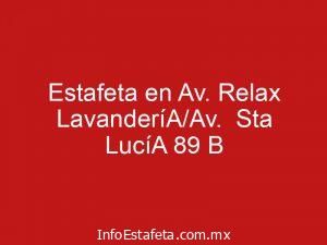 Estafeta en Av. Relax LavanderíA/Av. Sta LucíA 89 B