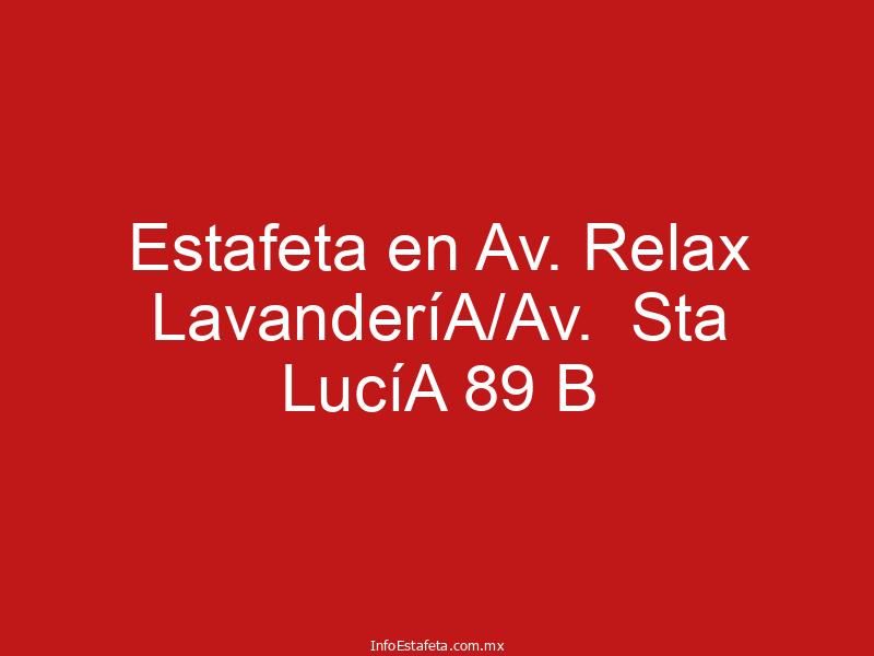 Estafeta en Av. Relax LavanderíA/Av. Sta LucíA 89 B