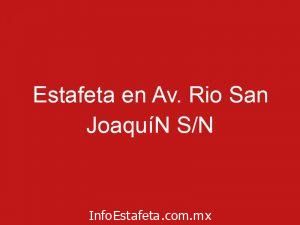 Estafeta en Av. Rio San JoaquíN S/N