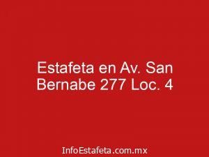 Estafeta en Av. San Bernabe 277 Loc. 4