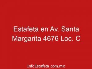 Estafeta en Av. Santa Margarita 4676 Loc. C