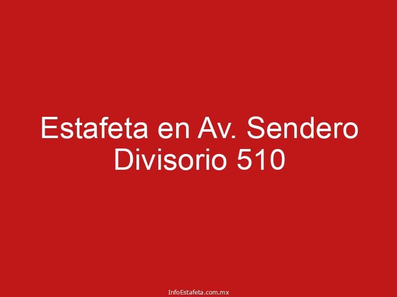 Estafeta en Av. Sendero Divisorio 510