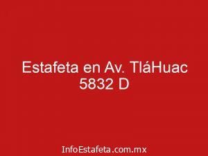 Estafeta en Av. TláHuac 5832 D