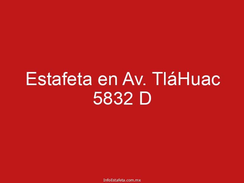 Estafeta en Av. TláHuac 5832 D