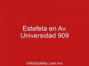 Estafeta en Av. Universidad 909