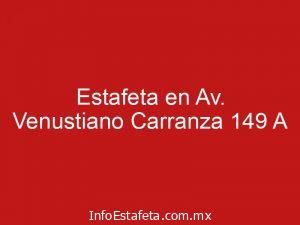 Estafeta en Av. Venustiano Carranza 149 A