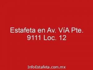 Estafeta en Av. VíA Pte. 9111 Loc. 12