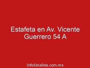 Estafeta en Av. Vicente Guerrero 54 A