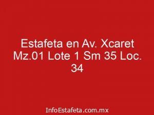 Estafeta en Av. Xcaret Mz.01 Lote 1 Sm 35 Loc. 34