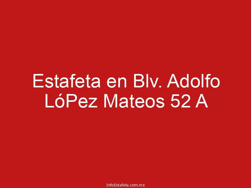 Estafeta en Blv. Adolfo LóPez Mateos 52 A