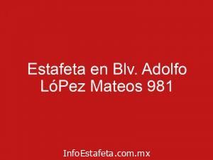 Estafeta en Blv. Adolfo LóPez Mateos 981