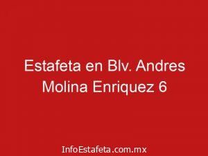 Estafeta en Blv. Andres Molina Enriquez 6