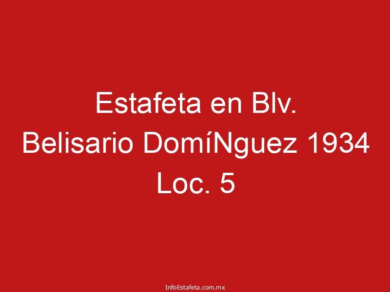 Estafeta en Blv. Belisario DomíNguez 1934 Loc. 5