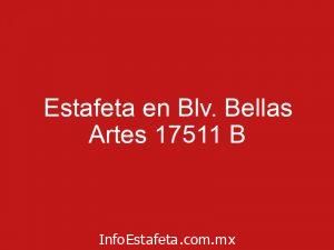 Estafeta en Blv. Bellas Artes 17511 B