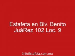 Estafeta en Blv. Benito JuáRez 102 Loc. 9