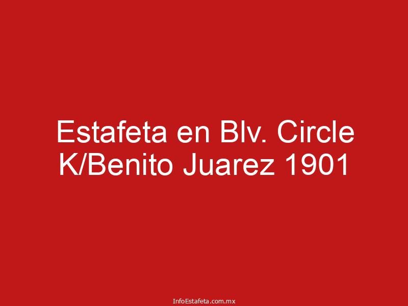 Estafeta en Blv. Circle K/Benito Juarez 1901