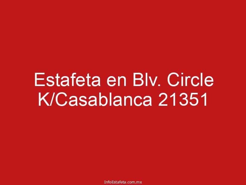 Estafeta en Blv. Circle K/Casablanca 21351