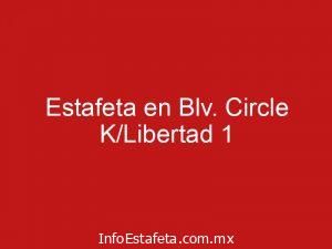 Estafeta en Blv. Circle K/Libertad 1