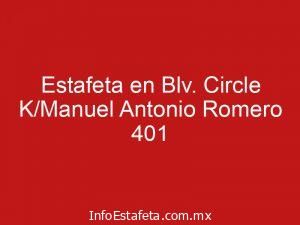 Estafeta en Blv. Circle K/Manuel Antonio Romero 401