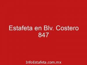 Estafeta en Blv. Costero 847
