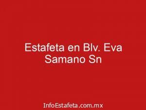 Estafeta en Blv. Eva Samano Sn