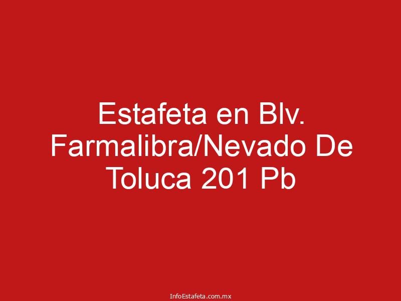 Estafeta en Blv. Farmalibra/Nevado De Toluca 201 Pb