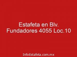 Estafeta en Blv. Fundadores 4055 Loc.10