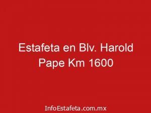 Estafeta en Blv. Harold Pape Km 1600
