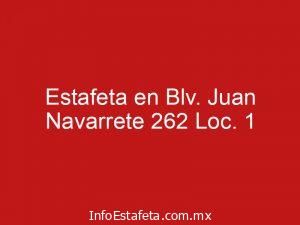 Estafeta en Blv. Juan Navarrete 262 Loc. 1