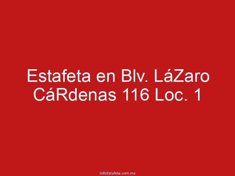 Estafeta en Blv. LáZaro CáRdenas 116 Loc. 1